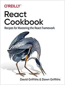 React Cookbook: Recipes for Mastering the React Framework