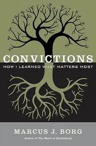 Convictions: how I learned what matters most