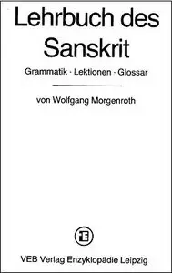 Lehrbuch des Sanskrit. Grammatik - Lektionen - Glossar