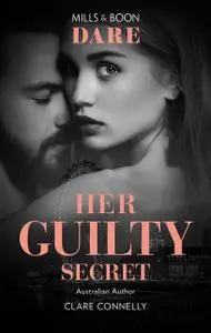 «Her Guilty Secret» by Clare Connelly