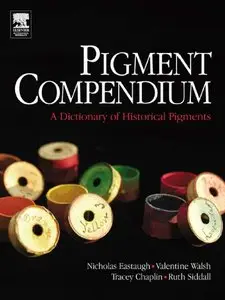 Pigment Compendium: A Dictionary of Historical Pigments (Repost)