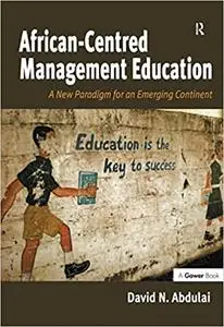 African-Centred Management Education: A New Paradigm for an Emerging Continent