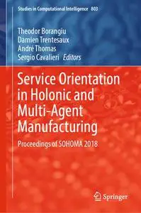 Service Orientation in Holonic and Multi-Agent Manufacturing (Repost)