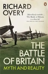 The Battle of Britain: The Myth and the Reality (Repost)