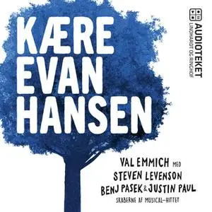 «Kære Evan Hansen» by Val Emmich,Justin Paul,Steven Levenson,Benj Pasek