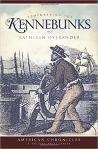 Remembering the Kennebunks (American Chronicles)
