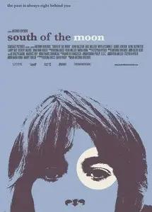 South Of The Moon (2008)