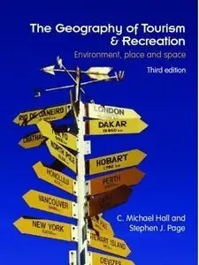 The Geography of Tourism and Recreation: Environment, Place and Space (repost) 