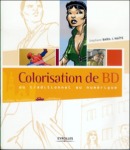 Colorisation de BD - Du Traditionnel au Numerique - Techniques et Dessins