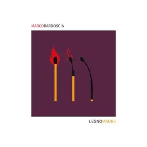 Marco Bardoscia - Legnomadre (2023) [Official Digital Download]