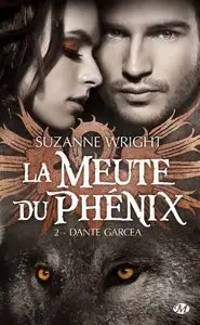 La meute du phénix Tome 2 : Dante garcea