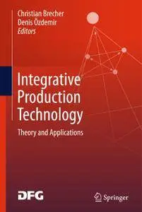 Integrative Production Technology: Theory and Applications