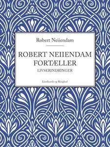 «Robert Neiiendam fortæller: Livserindringer» by Robert Neiiendam
