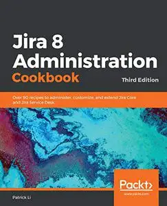 Jira 8 Administration Cookbook (Repost)