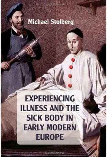 Experiencing Illness and the Sick Body in Early Modern Europe