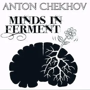 «Minds in Ferment» by Anton Chekhov