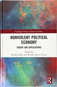 Nonviolent Political Economy: Theory and Applications