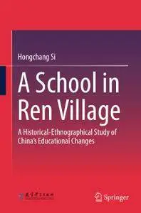 A School in Ren Village: A Historical-Ethnographical Study of China's Educational Changes (Repost)