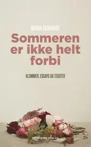 «Sommeren er ikke helt forbi» by Maria Gerhardt