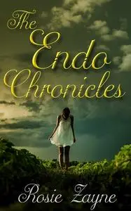 «The Endo Chronicles» by Roze Wallin