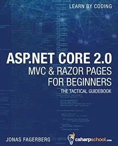 ASP.NET Core 2.0 MVC And Razor Pages For Beginners: How to Build a Website