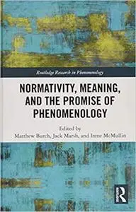 Normativity, Meaning, and the Promise of Phenomenology