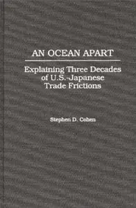 An Ocean Apart: Explaining Three Decades of U.S.-Japanese Trade Frictions