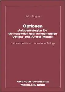 Optionen: Anlagestrategien für die nationalen und internationalen Options- und Futures-Märkte