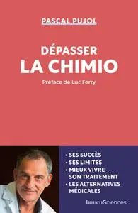 Pascal Pujol - Dépasser la chimio