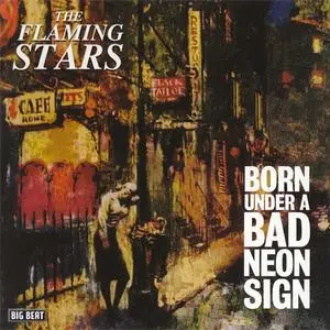 The Flaming Stars - Born Under A Bad Neon Sign (2006) {Big Beat}