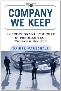 The Company We Keep: Occupational Community in the High-Tech Network Society (repost)