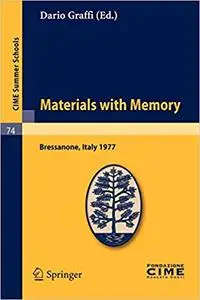 Materials with Memory: Lectures given at a Summer School of the Centro Internazionale Matematico Estivo (C.I.M.E.) held