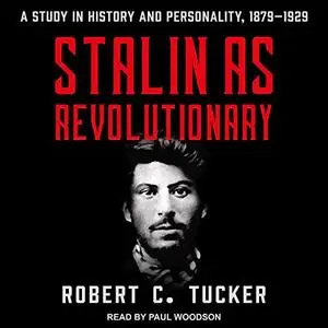 Stalin as Revolutionary 1879-1929: A Study in History and Personality [Audiobook]