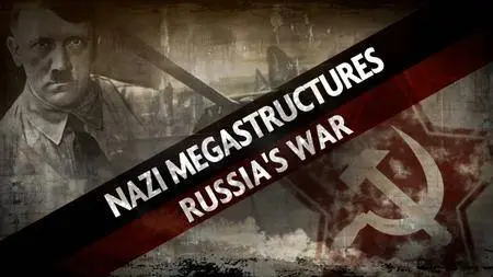 Nazi Megastructures - Russia's War Series 5: Blitzkrieg In The East (2018)