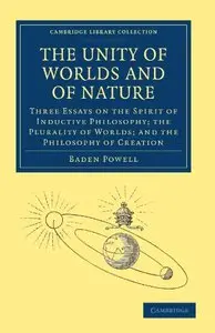 The Unity of Worlds and of Nature: Three Essays on the Spirit of Inductive Philosophy; the Plurality of Worlds (Repost)