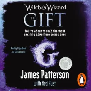 «Witch & Wizard: The Gift» by James Patterson