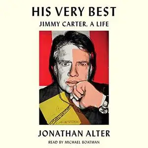 His Very Best: Jimmy Carter, a Life [Audiobook]