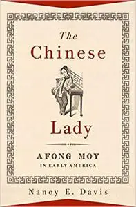 The Chinese Lady: Afong Moy in Early America