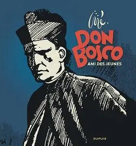 Don Bosco - Tome 0 - Don Bosco, Ami Des Jeunes