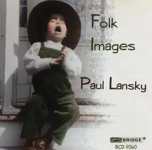 Paul Lansky - Folk Images (1995) {Bridge Records BCD 9060}