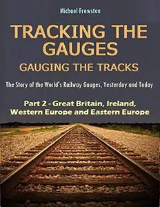 Tracking The Gauges Part 2 - Great Britain, Ireland, Western and Eastern Europe