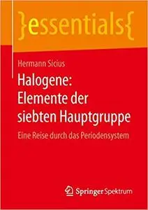 Halogene: Elemente der siebten Hauptgruppe: Eine Reise durch das Periodensystem (Repost)