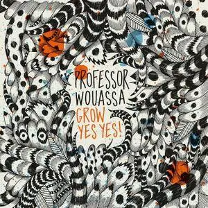 Professor Wouassa - Grow Yes Yes (2017)