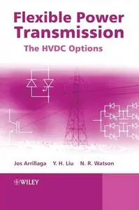 Flexible Power Transmission: The HVDC Options (repost)