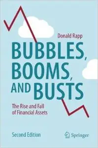 Bubbles, Booms, and Busts: The Rise and Fall of Financial Assets, 2 edition (repost)