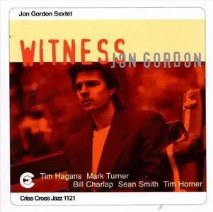 Jon Gordon Sextet - Witness (1996)