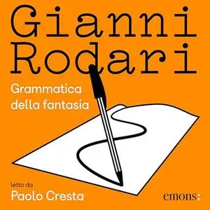 «Grammatica della fantasia» by Gianni Rodari