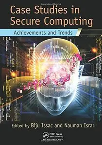 Case Studies in Secure Computing: Achievements and Trends (repost)