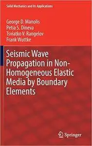 Seismic Wave Propagation in Non-Homogeneous Elastic Media by Boundary Elements