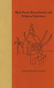 Black Puerto Rican Identity and Religious Experience (New Directions in Puerto Rican Studies)